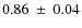 $0.86~\pm~0.04$
