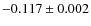 $-0.117\pm0.002$