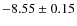$-8.55\pm0.15$