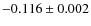 $-0.116\pm0.002$