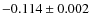 $-0.114\pm0.002$