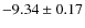 $-9.34\pm0.17$