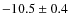 $-10.5\pm0.4$