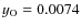 $y_{\rm O}=0.0074$