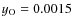 $y_{\rm O}=0.0015$