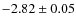 $-2.82\pm0.05$
