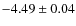 $-4.49\pm0.04$
