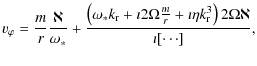 $\displaystyle v_\varphi = \frac{m}{r} \frac{\aleph}{\omega_*} + \frac{ \left( \...
...rac{m}{r} + \imath \eta k_{\rm r}^3 \right) 2\Omega \aleph}{\imath [ \cdots ]},$