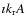 $\imath k_{\rm r}A$