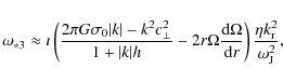 \begin{displaymath}\omega_{*3} \approx \imath \left( \frac{2 \pi G \sigma_0 \ver...
...{\rm d}r} \right) \frac{\eta k_{\rm r}^2}{\omega_{{\rm J}}^2},
\end{displaymath}