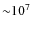 ${\sim}10^7$