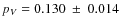 $p_V = 0.130 ~\pm~ 0.014$