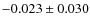 $-0.023\pm0.030$