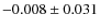 $-0.008\pm0.031$