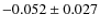 $-0.052\pm0.027$