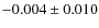 $-0.004\pm0.010$