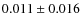 $ 0.011\pm0.016$