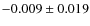 $-0.009\pm0.019$