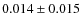 $ 0.014\pm0.015$
