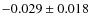 $-0.029\pm0.018$