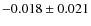 $-0.018\pm0.021$