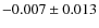 $-0.007\pm0.013$