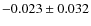 $-0.023\pm0.032$