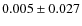 $ 0.005\pm0.027$