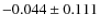 $-0.044\pm0.111$