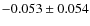 $-0.053\pm0.054$