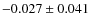 $-0.027\pm0.041$