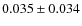 $ 0.035\pm0.034$