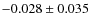 $-0.028\pm0.035$