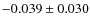 $-0.039\pm0.030$