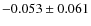 $-0.053\pm0.061$