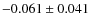 $-0.061\pm0.041$
