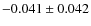 $-0.041\pm0.042$