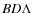 $BD\Lambda $