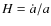 $H=\dot{a}/a$