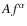 $A f^\alpha $