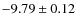$-9.79\pm0.12$