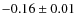$-0.16\pm0.01$