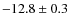 $-12.8\pm0.3$