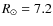 $R_{\odot}=7.2$