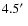 $4.5\hbox{$^\prime$ }$