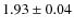 $1.93\pm0.04$
