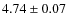 $4.74\pm0.07$