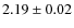$2.19\pm0.02$