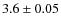 $3.6\pm0.05$