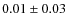 $0.01\pm0.03$